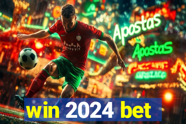 win 2024 bet